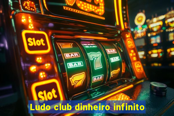 Ludo club dinheiro infinito